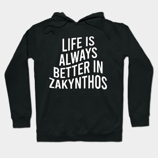 Life is always better in Zakynthos Hoodie